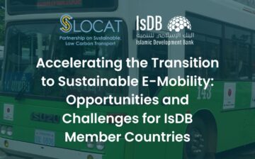 Accelerating the Transition to Sustainable E-Mobility: Opportunities and Challenges for IsDB Member Countries