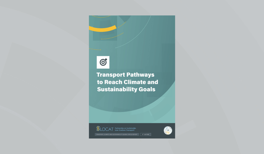 GSR4 – Transport Pathways to Reach Climate and Sustainability Goals